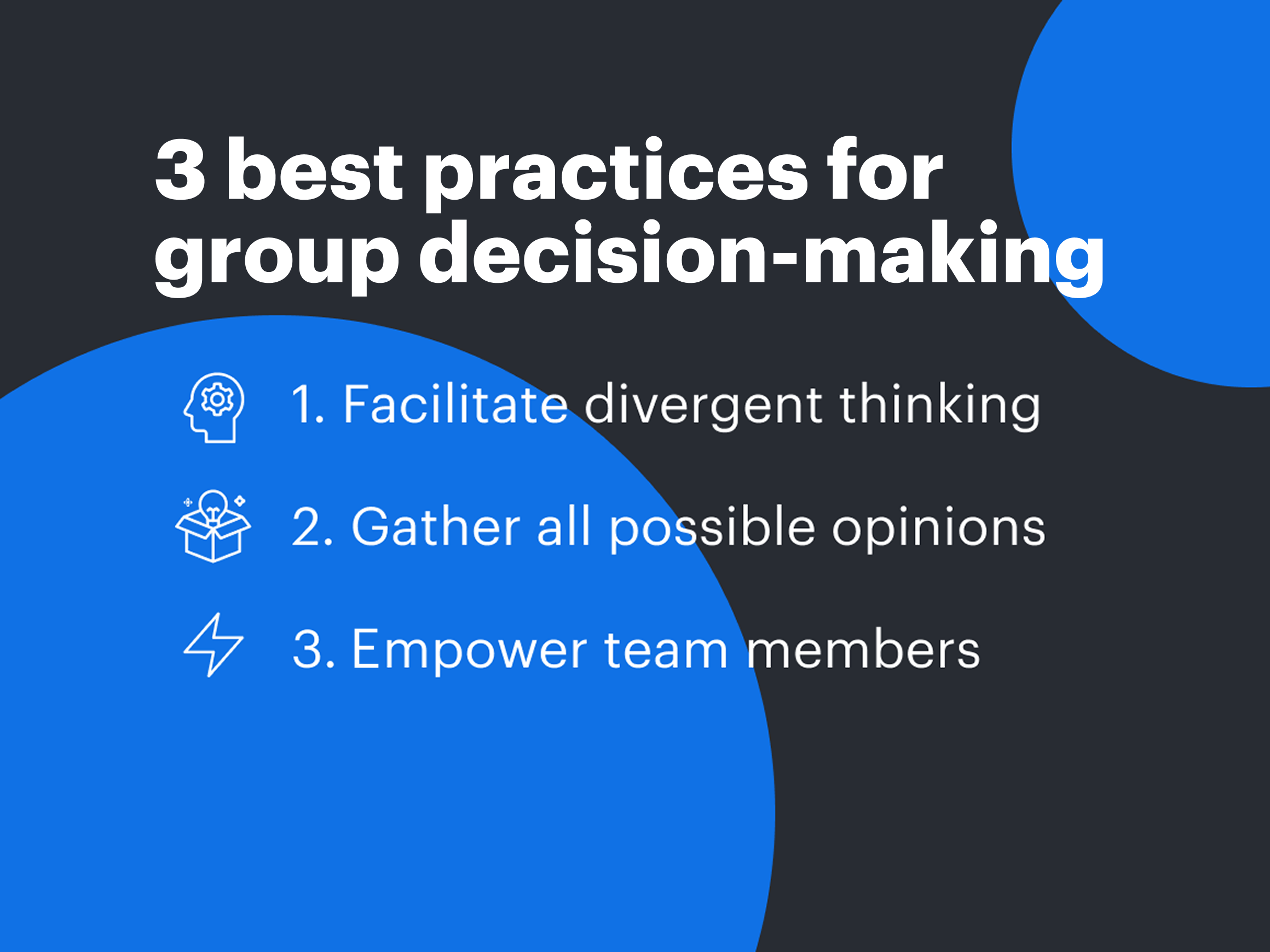 Keep these three best practices in mind as you approach group decision-making.