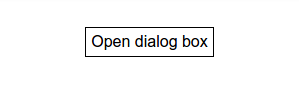 Screenshot showing a simple button that says, 'Open dialog box'